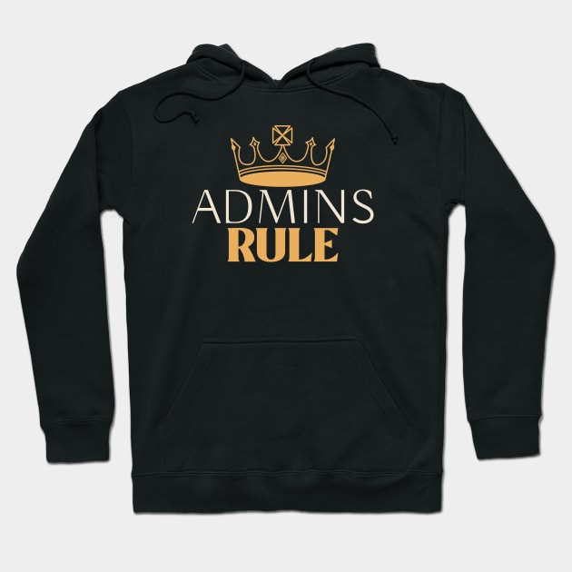 Admins Rule Administrative Assistant Hoodie by MadeWithLove